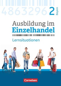 Abbildung von: Ausbildung im Einzelhandel - Ausgabe 2017 - Bayern - 2. Ausbildungsjahr - Cornelsen Verlag