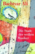 Cover: Die Stadt der wei&szlig;en Musiker - Unionsverlag