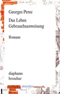 Cover: Das Leben Gebrauchsanweisung - Diaphanes