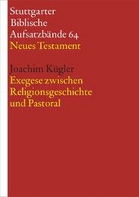 Abbildung von: Exegese zwischen Religionsgeschichte und Pastoral - Katholisches Bibelwerk
