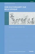 Cover: Vom Kulturkampf zur Belle Epoque - Schwabe Verlagsgruppe AG Schwabe Verlag