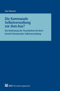 Abbildung von: Die Kommunale Selbstverwaltung vor dem Aus? - KSV Medien Wiesbaden