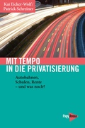 Abbildung von: Mit Tempo in die Privatisierung - PapyRossa Verlag