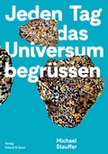 Cover: Jeden Tag das Universum begr&uuml;ssen - Verlag Voland & Quist