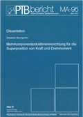 Cover: Mehrkomponentenkalibriereinrichtung f&uuml;r die Superposition von Kraft und Drehmoment - Fachverlag NW in Carl Ed. Sch&uuml;nemann KG