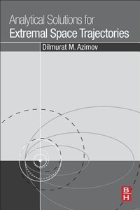 Enlarge image Cover: Analytical Solutions for Extremal Space Trajectories - Butterworth-Heinemann