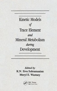 Enlarge image Cover: Kinetic Models of Trace Element and Mineral Metabolism during Development - CRC Press
