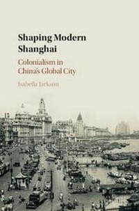 Enlarge image Cover: Shaping Modern Shanghai - Cambridge University Press