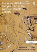 Cover: Blacks and Blackness in European Art of the Long Nineteenth Century - Routledge