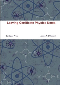 Enlarge image Cover: Leaving Certificate Physics Notes - Lulu.com