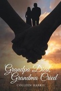 Cover: Grandpa Died, Grandma Cried - Page Publishing Inc.