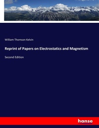 Enlarge image Cover: Reprint of Papers on Electrostatics and Magnetism - Hansebooks