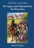 Cover: Die Sagen und Volksmaerchen der Deutschen - Henricus - Edition Deutsche Klassik GmbH, Berlin
