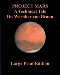 Cover: Project Mars A Technical Tale Dr. Wernher von Braun - Ishi Press