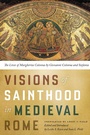 Cover: Visions of Sainthood in Medieval Rome - University of Notre Dame Press
