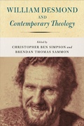 Cover: William Desmond and Contemporary Theology - University of Notre Dame Press