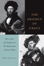 Cover: The Absence of Grace - Stanford University Press