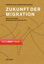 Cover: Zukunft der Migration - NZZ Libro ein Imprint der Schwabe Verlagsgruppe AG