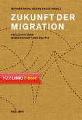 Cover: Zukunft der Migration - NZZ Libro ein Imprint der Schwabe Verlagsgruppe AG