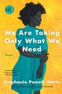 Cover: We Are Taking Only What We Need - Collins