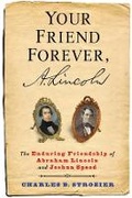 Cover: Your Friend Forever, A. Lincoln - Columbia University Press