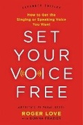 Cover: Set Your Voice Free - Little, Brown & Company