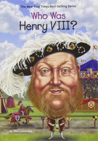 Enlarge image Cover: Who Was Henry VIII? - Penguin Workshop