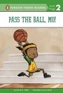 Cover: Pass the Ball, Mo! - Penguin Young Readers