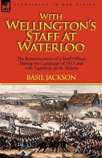 Enlarge image Cover: With Wellington's Staff at Waterloo - Leonaur Ltd