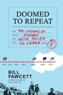 Cover: Doomed to Repeat: The Lessons of History We Failed to Learn - William Morrow Paperbacks