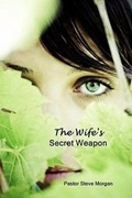 Cover: The Wife's Secret Weapon - For Him Ministries