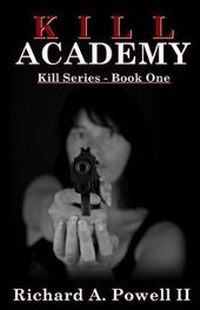 Enlarge image Cover: Kill Academy - Richard A. Powell II