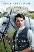 Cover: Most Nobe Heir, A - Bethany House Publishers, a division of Baker Publishing Group