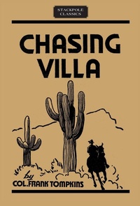 Enlarge image Cover: Chasing Villa - Stackpole Books