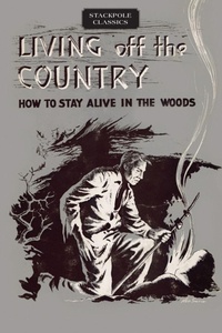 Enlarge image Cover: Living Off the Country - Stackpole Books