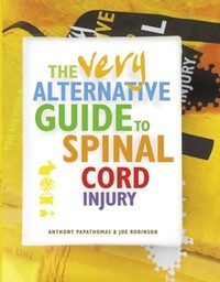 Enlarge image Cover: The Very Alternative Guide to Spinal Cord Injury - Easy on the Eye Books