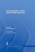Cover: The Articulation of Early Islamic State Structures - Routledge