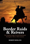 Cover: Border Raids and Reivers - Leonaur Ltd