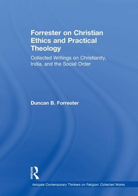 Enlarge image Cover: Forrester on Christian Ethics and Practical Theology - Routledge