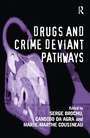 Cover: Drugs and Crime Deviant Pathways - Routledge