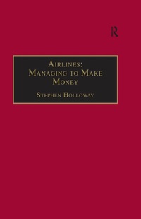 Abbildung von: Airlines: Managing to Make Money - Routledge