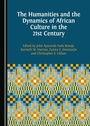 Cover: Humanities and the Dynamics of African Culture in the 21st Century - Cambridge Scholars Publishing