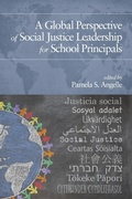 Cover: A Global Perspective of Social Justice Leadership for School Principals - Information Age Publishing