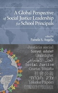 Cover: A Global Perspective of Social Justice Leadership for School Principals - Information Age Publishing