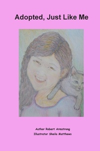Enlarge image Cover: Adopted, Just Like Me - Robert Armstrong