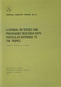 Cover: Manual on Species and Provenance Research with Particular Reference to the Tropics - Oxford Forestry Institute