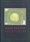 Cover: Chez Panisse Vegetables - William Morrow Cookbooks