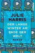 Cover: Der lange Winter am Ende der Welt - Piper