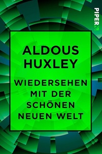 Abbildung von: Wiedersehen mit der Schönen neuen Welt - Piper Edition