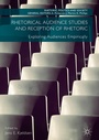 Cover: Rhetorical Audience Studies and Reception of Rhetoric - Palgrave Macmillan